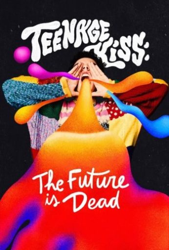 Teenage Kiss: The Future Is Dead